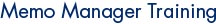 Memo Manager Training